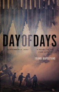 Day of Days: September 11, 2001, A Novel of the Fire Service